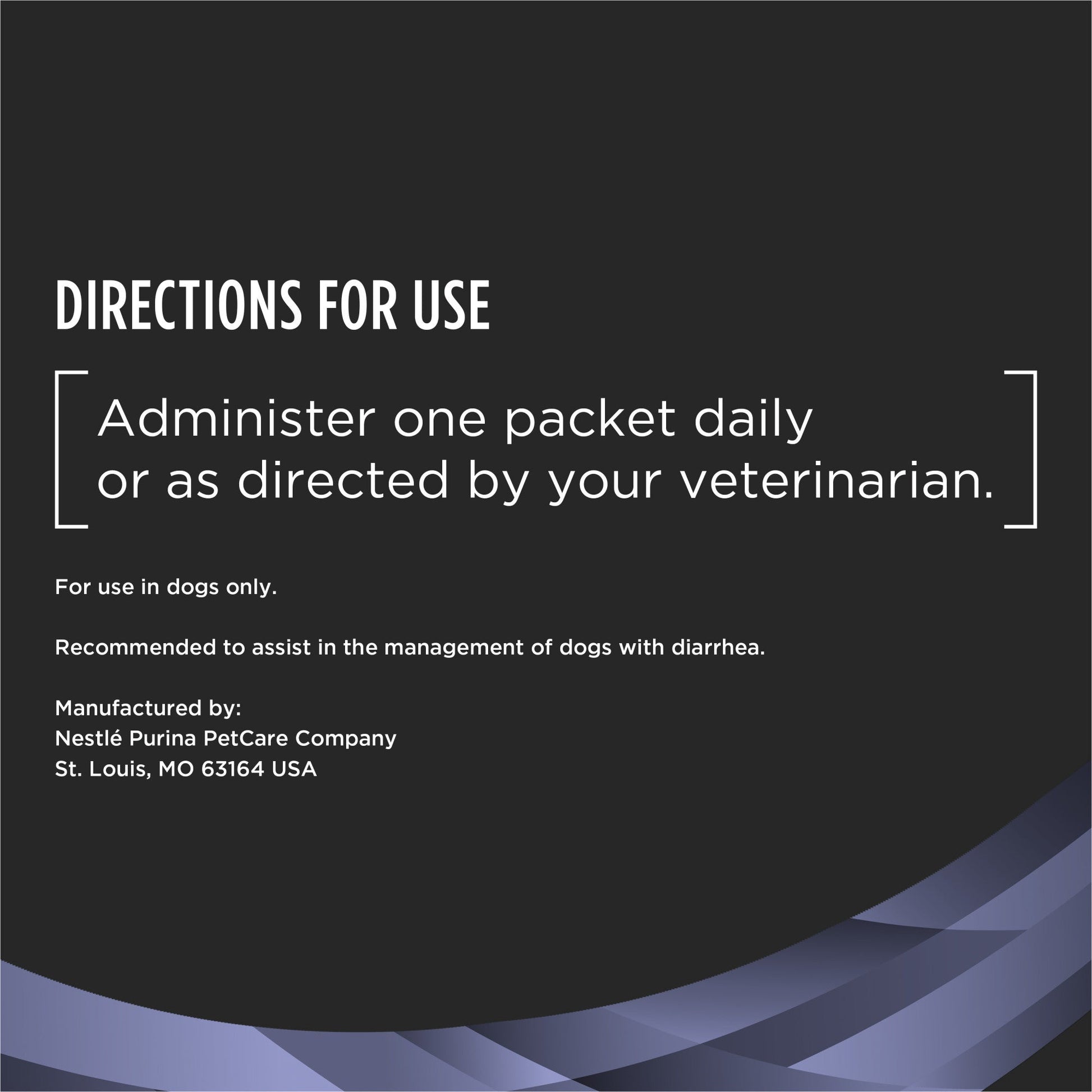 Instructions for daily use of Purina Pro Plan FortiFlora probiotic supplement for dogs as directed by a veterinarian